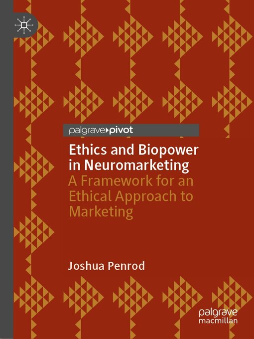 Title details for Ethics and Biopower in Neuromarketing by Joshua Penrod - Available